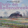 De schilders van Duin-en Bollenstreek - Werner van den Belt ; Bob Hardus - 9789462584266