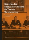 Nederlandse bestuurders tijdens de Tweede Wereldoorlog - Wim van Meurs ; Anne Petterson ; Susan Scherpenisse ; Ingrid van der Vlis ; Jan Julia Zurné - 9789462586840