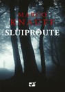 Sluiproute - Marco Knauff - 9789462668348