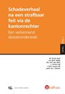 Schadeverhaal na een strafbaar feit via de kantonrechter - R.S.B. Kool ; M.R. Hebly ; D.P. van Uhm ; L. Orvini - 9789462900141