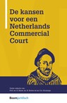 De kansen voor een Netherlands Commercial Court - E. Bauw ; H. Koster ; S.A. Kruisinga - 9789462904842