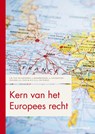 Kern van het Europees recht - J.W. van de Gronden ; J. Krommendijk ; A. Looijestijn-Clearie ; S.J. Tans ; H.C.F.J.A. de Waele - 9789462905733
