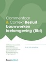 Commentaar & Context Besluit bouwwerken leefomgeving (Bbl) - J.H.G. van den Broek - 9789462906167
