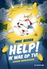 Help! Ik was op TV! - Inge Bergh - 9789462912939