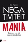 Negativiteit Mania - Rijn Vogelaar - 9789462960725