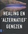 Healing en 'alternatief' genezen - Peter Jan Margry - 9789462987890