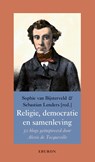 Religie, democratie en samenleving - Sophie van Bijsterveld ; Sebastian Lenders - 9789463013406