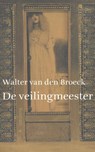 De veilingmeester - Walter van den Broeck - 9789463101592