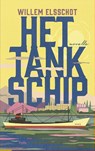 Het tankschip - Willem Elsschot - 9789463102186