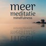 Meer meditatie - Mindfulness - Suzan van der Goes - 9789463270663