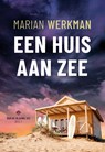 Een huis aan zee - Marian Werkman - 9789463283267