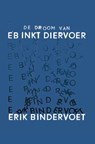 De droom van eb inkt diervoer - Erik Bindervoet - 9789463360951