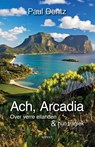 Ach, Arcadia - Paul Dentz - 9789463382281