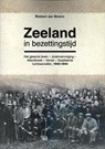 Zeeland in bezettingstijd - Robbert Jan Swiers - 9789463382755