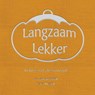 Langzaam Lekker - Iris van de Graaf ; Caro Niestijl - 9789463453219