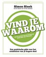 Vind je waarom - Simon Sinek ; David Mead ; Peter Docker - 9789463622752