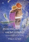 Dementie, de ziekte van het verleden - Wilma E. ter Mull - 9789463652100
