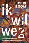 Ik wil weg - Joeri Boom - 9789463811248