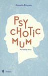 Psychotic mum - Brenda Froyen - 9789463930697