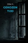 Gekozen Tijd - Mike S. - 9789463988285