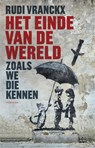 Het einde van de wereld zoals we die kennen - Rudi Vranckx - 9789464105315