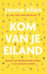 Kom van je eiland - Jennie Allen - 9789464250930