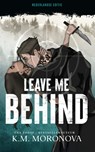 Leave me behind - K.M. Moronova - 9789464408560