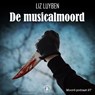 De musicalmoord - Liz Luyben - 9789464498844