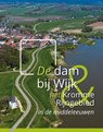 De dam bij Wijk en het Kromme Rijngebied in de middeleeuwen - A.A.B. van Bemmel ; K.M. Cohen ; J. van Doesburg ; T. Hermans ; J.H. Huiting ; J. Renes ; K. van Vliet - 9789464550191