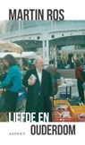 Liefde en ouderdom - Martin Ros - 9789464620474