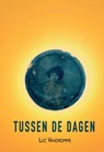 Tussen de dagen - Luc Vandromme - 9789464641813