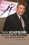 Van Schipborg naar Lausanne - Carl Mureau ; Jan Dijkema - 9789464712490