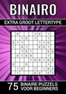 Binairo Extra Groot Lettertype - 75 Binaire Puzzels voor Beginners - Puzzelboeken & Meer - 9789464801828