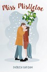 Miss Mistletoe - Patricia van Dam - 9789464822427