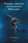 Dynamic coherence of Continental Philosophy - Bart Nooteboom - 9789464870619