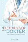 Een goed gesprek met je dokter - Jan Hulshof - 9789464890372