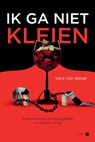 Ik ga niet kleien - Vera Van Boxel - 9789464897975