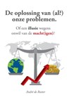 De oplossing van (al?) onze problemen - André De Ruiter - 9789464926040