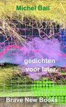 gedichten voor later - Michel Ball - 9789465011837