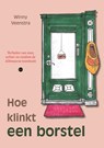 Hoe klinkt een borstel - Winny Veenstra - 9789465091235