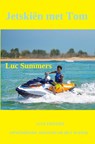 Jetskiën met Tom - Luc Summers - 9789465206714