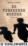 De verkeerde moeder - Sacha Voogd - 9789465270814