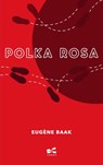 Polka Rosa - Eugène Baak - 9789465311098