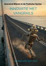 INNOVATIE met VANGRAILS - Dennis Van der Valk - 9789465380421