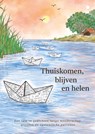 Thuiskomen, blijven en helen - Annelies Kool - 9789465441481