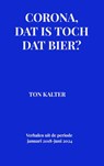 Corona, dat is toch dat bier? - Ton Kalter - 9789465463117