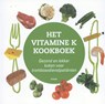 Het vitamine K kookboek - Hugo ten Cate ; Leon Schurgers ; Irene de Vette ; Nina Mende - 9789490608460