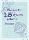 Prepare for 15 seconds of fame - Fred Balvert ; Marcel Hulspas ; Souad Zgaoui - 9789490608835