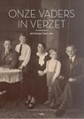 Onze vaders in verzet - Aad Koster ; Pierre Pijpers - 9789490608873