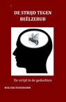 De strijd tegen Beelzebub - Walter Tessensohn - 9789491026713